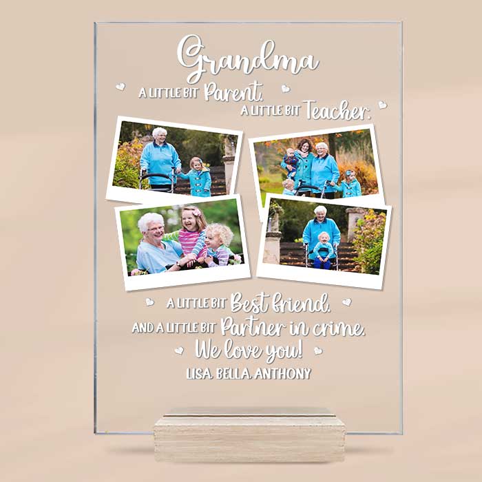 Grandma, A Little Bit Parent - Upload Image, Gift For Grandma - Personalized Acrylic Plaque.