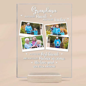 Grandma, A Little Bit Parent - Upload Image, Gift For Grandma - Personalized Acrylic Plaque.