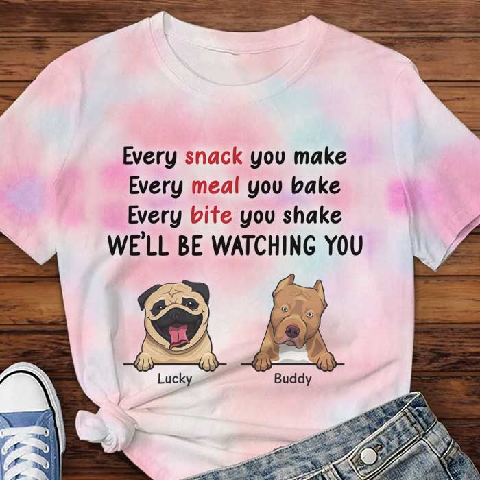 Nous vous surveillerons - Cadeau pour maman chien, T-shirt unisexe personnalisé imprimé sur toute la surface