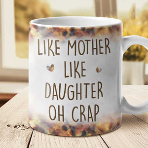 Telle mère, telle fille, oh merde - Cadeau pour maman, grand-mère - Tasse personnalisée