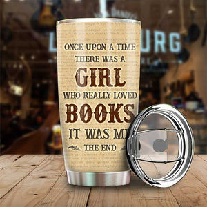 A Girl Who Really Loved Books It Was Me - Personalized Tumbler.