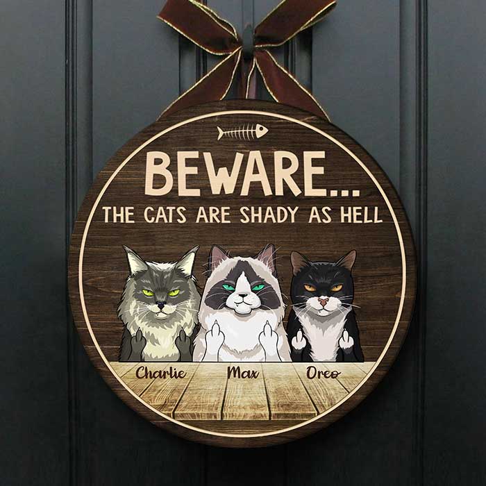 The Cats Are Shady As Hell - Funny Personalized Cat Door Sign.