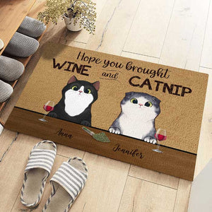 Hope You Brought Wine And Catnip - Funny Personalized Cat Decorative Mat.
