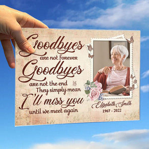 Les adieux ne sont pas éternels - Plaque acrylique personnalisée - Télécharger une image, un cadeau commémoratif ou un cadeau de condoléances