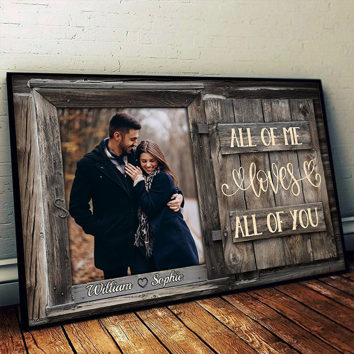 All Of Me Loves All Of You - Upload Image, Gift For Couples, Husband Wife - Personalized Horizontal Poster.