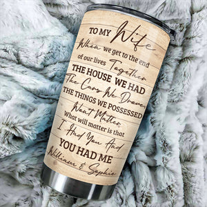 I Had You And You Had Me - Upload Image, Gift For Couples - Personalized Tumbler.