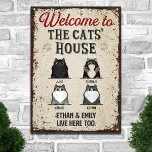 Welcome To The Cats' House - Funny Personalized Cat Metal Sign.