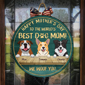 Happy Mother's Day To The Best Dog Mom - Funny Personalized Dog Door Sign.