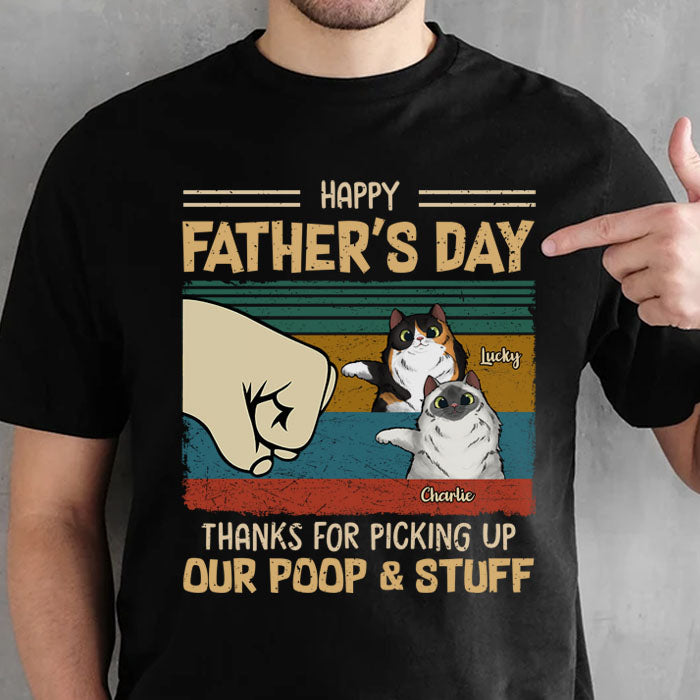 Thanks For Picking Our Poop Cat Dad - Gift for Dad, Personalized T-Shirt.