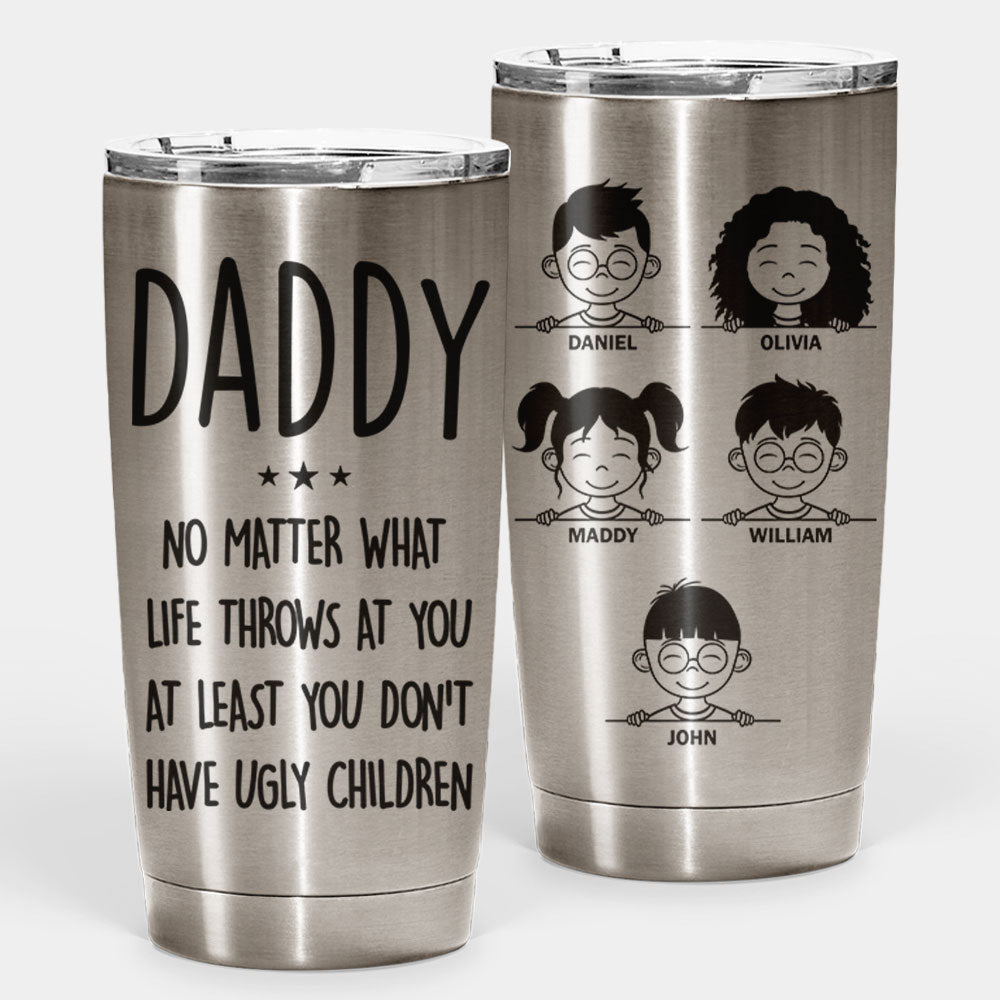 Vous n'avez pas d'enfants laids - Gobelet personnalisé - Cadeau pour papa
