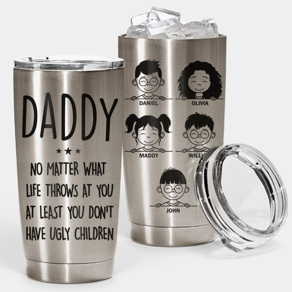 Vous n'avez pas d'enfants laids - Gobelet personnalisé - Cadeau pour papa