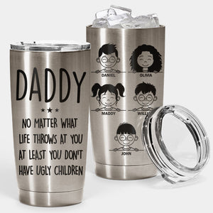 Vous n'avez pas d'enfants laids - Gobelet personnalisé - Cadeau pour papa