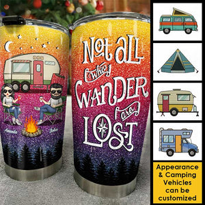 Not All Who Wander Are Lost - Gift For Camping Couples, Personalized Tumbler.