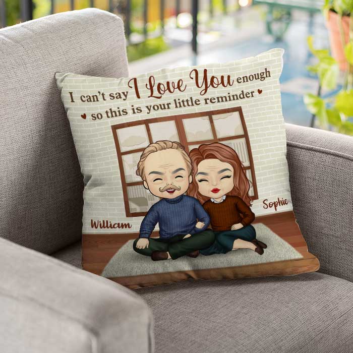 I Can't Say I Love You Enough, This Is Your Little Reminder - Gift For Couples, Personalized Pillow (Insert Included).