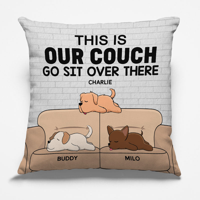 Ceci est notre canapé, va t'asseoir là-bas - Coussin personnalisé pour chien - Cadeau pour les propriétaires d'animaux et les amoureux des animaux