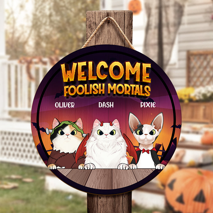 Halloween For Cats - Welcome Foolish Mortals - Cats Halloween- Funny Personalized Cat Door Sign.