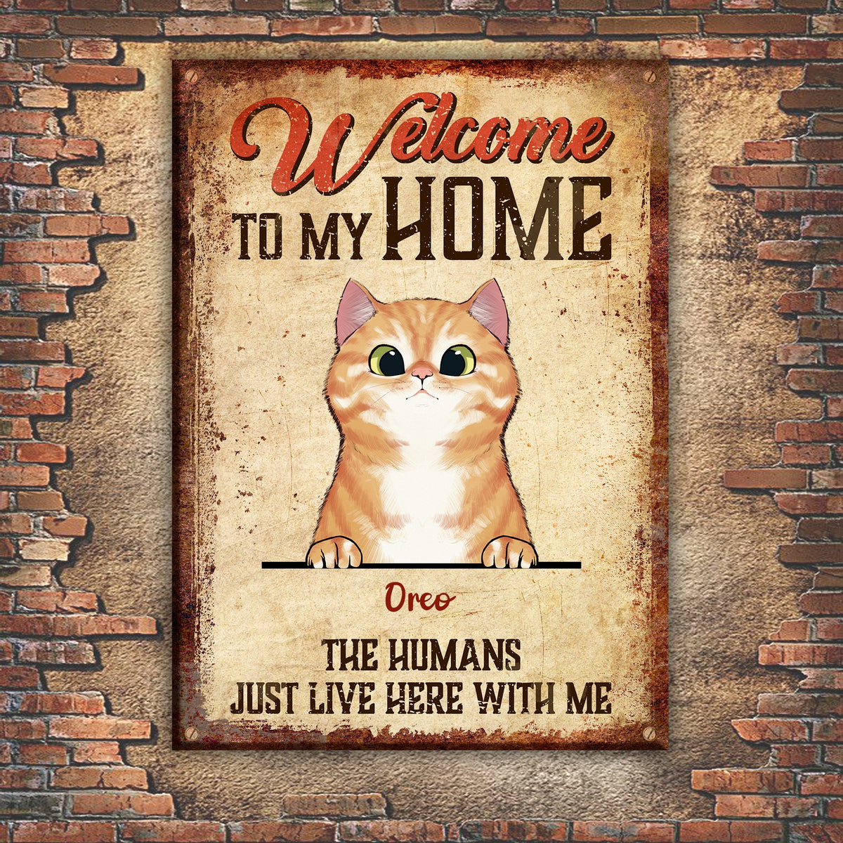 The Humans Just Live Here With Us - Funny Personalized  Cat Metal Sign.