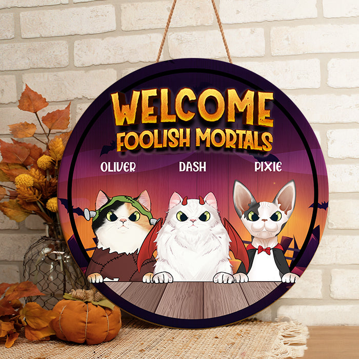 Halloween For Cats - Welcome Foolish Mortals - Cats Halloween- Funny Personalized Cat Door Sign.