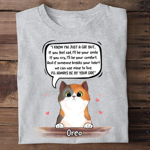 I  Know I'm Just A Cat - Funny Personalized Custom T-shirt.