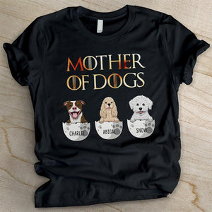 Mother Of Dogs - Personalized Custom Unisex T-shirt.
