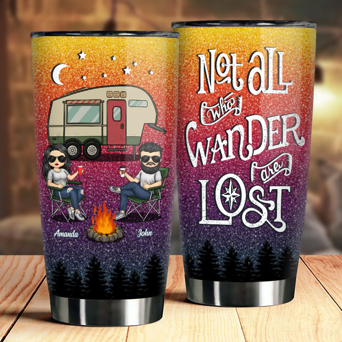 Not All Who Wander Are Lost - Gift For Camping Couples, Personalized Tumbler.