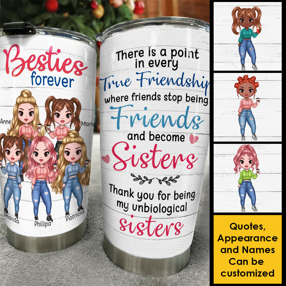 Besties Forever - Thank You For Being My Unbiological Sisters - Personalized Tumbler.