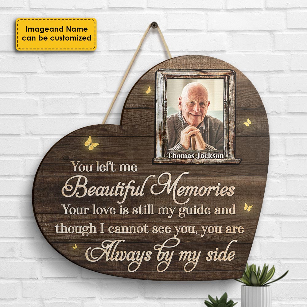 Though I Can't See You, You're Always By My Side - Upload Image, Personalized Shaped Wood Sign.