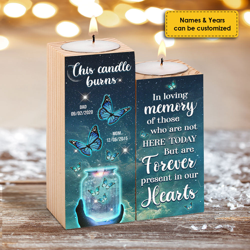 You're Not Here Today But Are Forever Present In Our Hearts - Personalized Candle Holder.