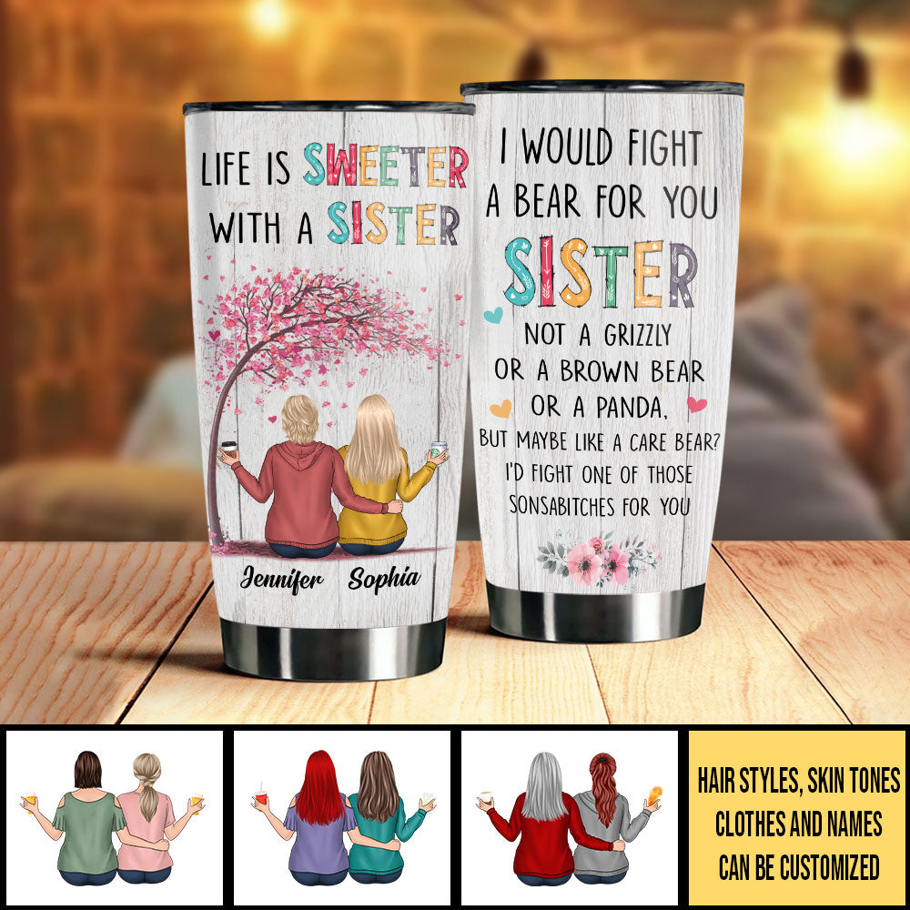Life Is Sweeter With A Sister - Personalized Tumbler For Daughter.
