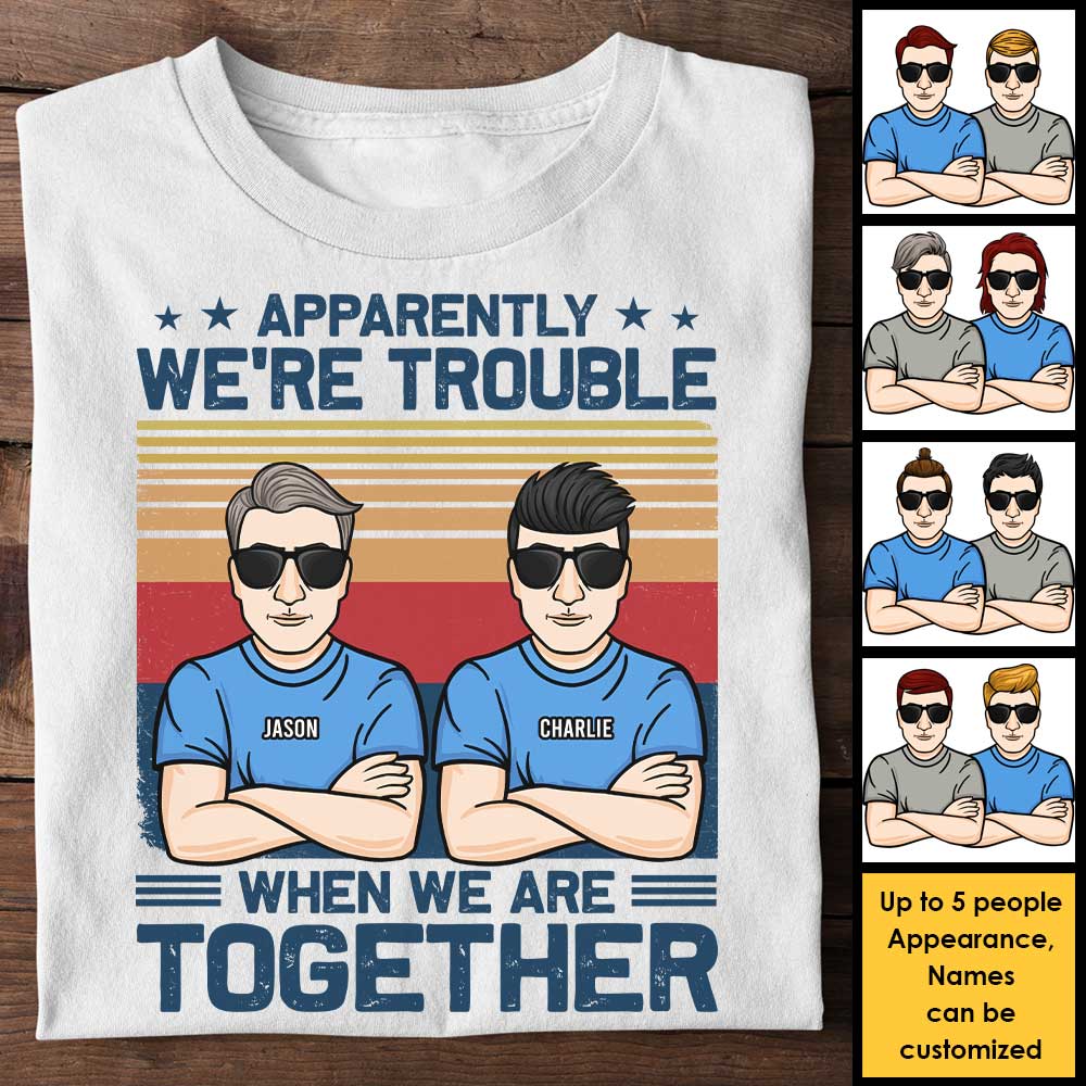 Nous sommes un problème quand nous sommes ensemble - T-shirt unisexe personnalisé - Cadeau pour meilleure amie