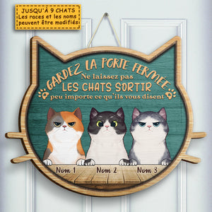 Ne Laissez Pas Sortir Les Chats Peu Importe Ce Qu'ils Vous Disent - Personalized Shaped Door Sign French.