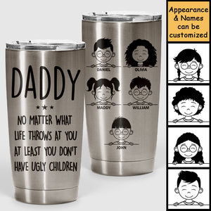 Vous n'avez pas d'enfants laids - Gobelet personnalisé - Cadeau pour papa