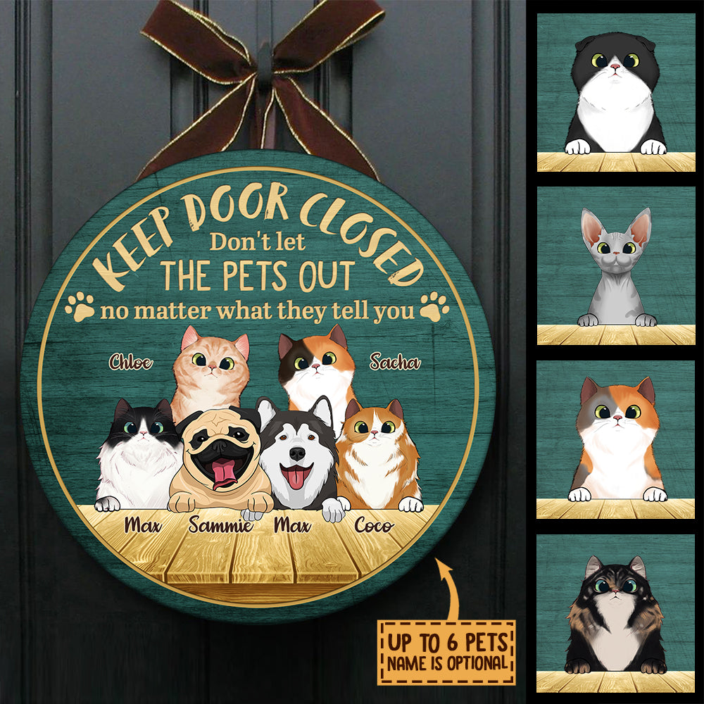 Keep Door Closed, Don't Let Them Out - Funny Personalized Pets Door Sign.