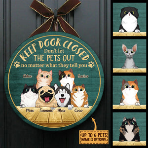Keep Door Closed, Don't Let Them Out - Funny Personalized Pets Door Sign.