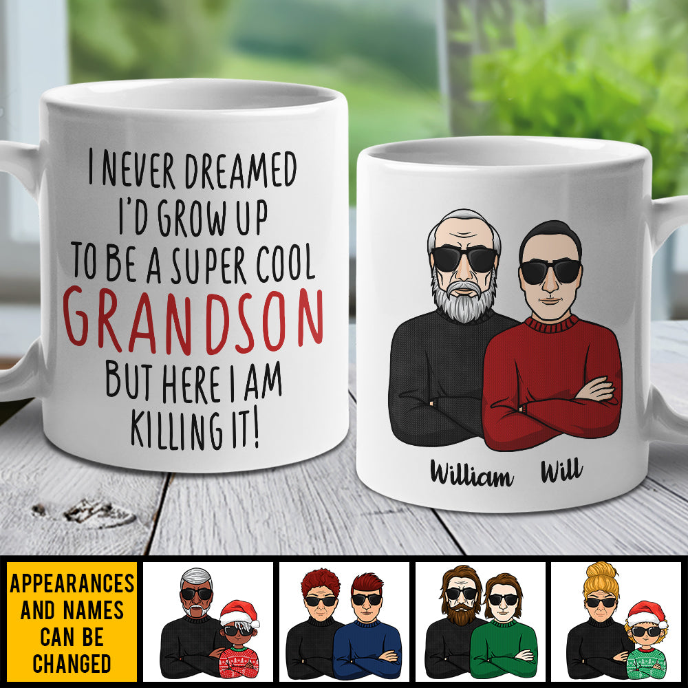 I Never Dreamed I'd Grow Up To Be A Super Cool Grandson - Personalized Mug.