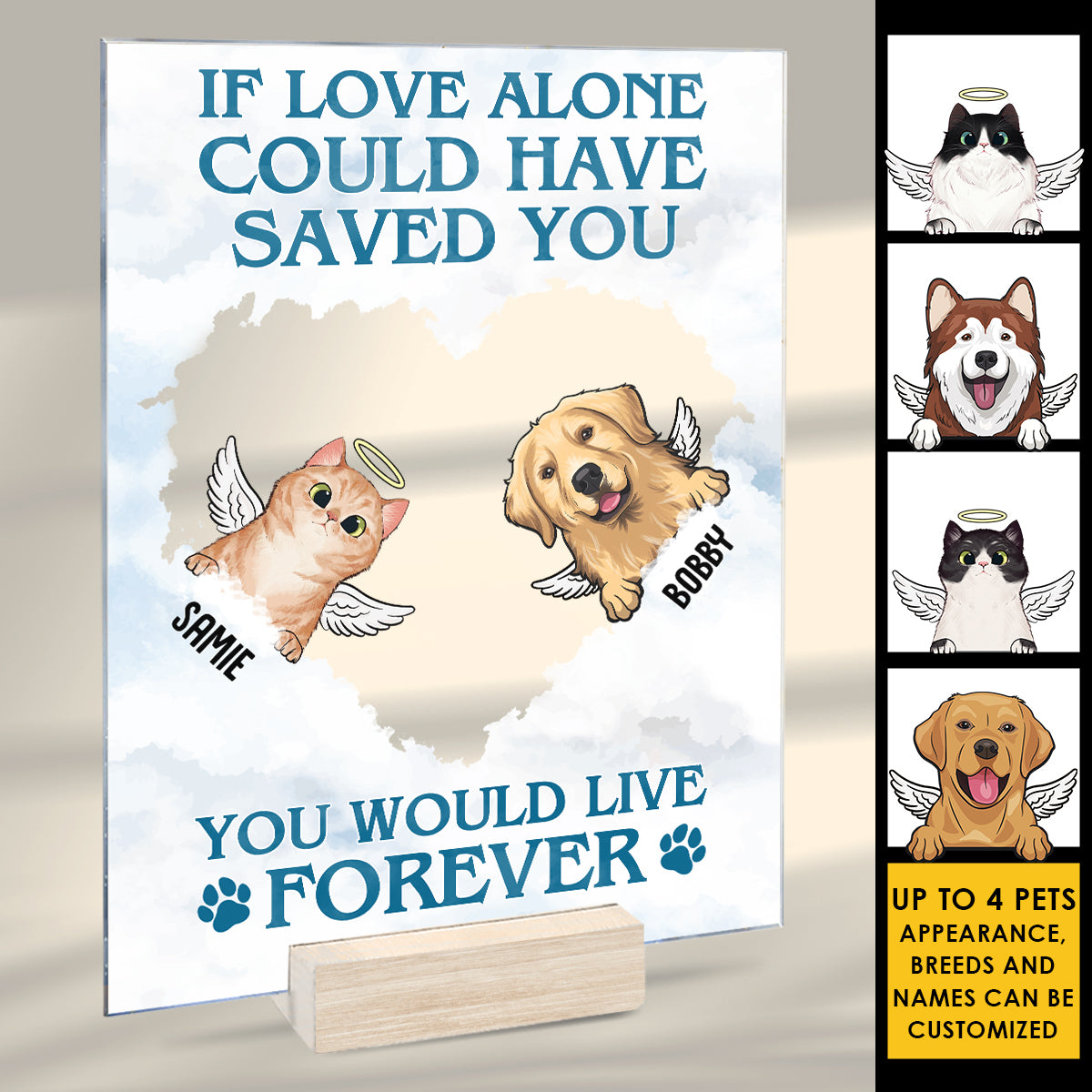 If Love Alone Could Have Saved You You Would Have Lived Forever - Personalized Acrylic Plaque.
