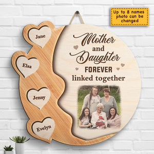 Mother And Daughter Forever Linked Together - Upload Image - Gift For Mom, Personalized Shaped Wood Sign.