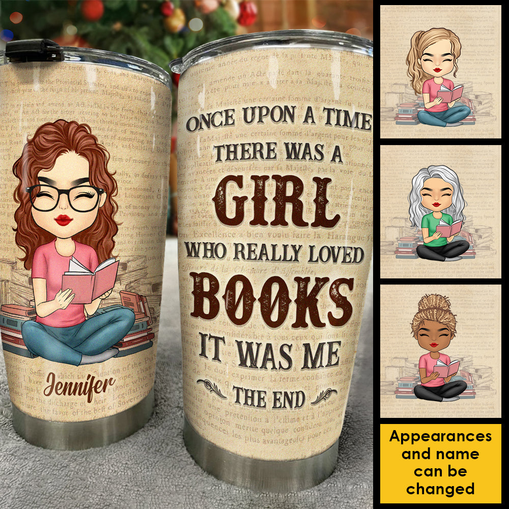 A Girl Who Really Loved Books It Was Me - Personalized Tumbler.