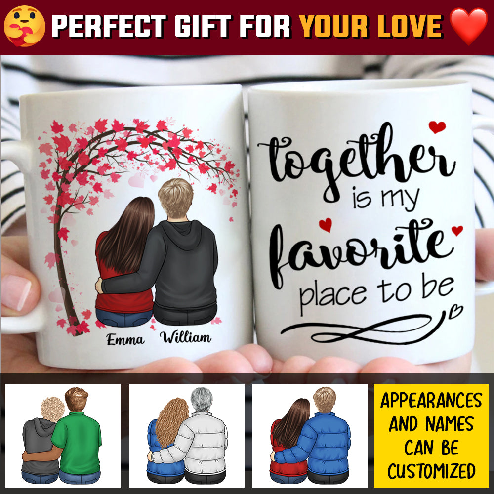 Together Is My Favorite Place To Be - Gift For Couples, Personalized Mug.