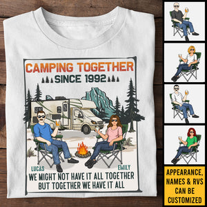 Camping Together We Have It All - Personalized Unisex T-shirt, Hoodie, Sweatshirt - Gift For Couple, Husband Wife, Anniversary, Engagement, Wedding, Marriage, Camping Gift