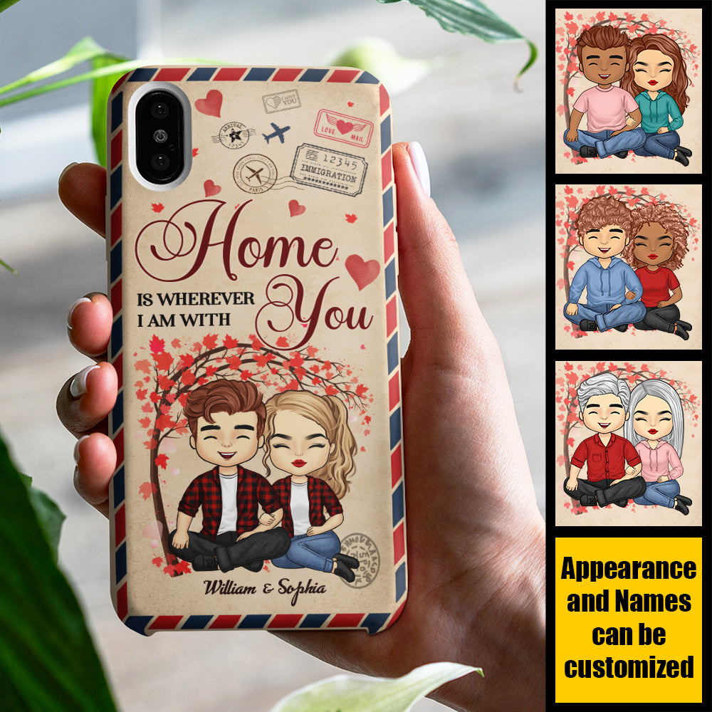 Home Is Wherever I Am With You - Gift For Couples, Personalized Phone Case.