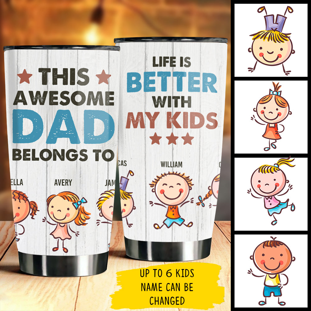 This Awesome Dad Belongs To These - Personalized Tumbler.