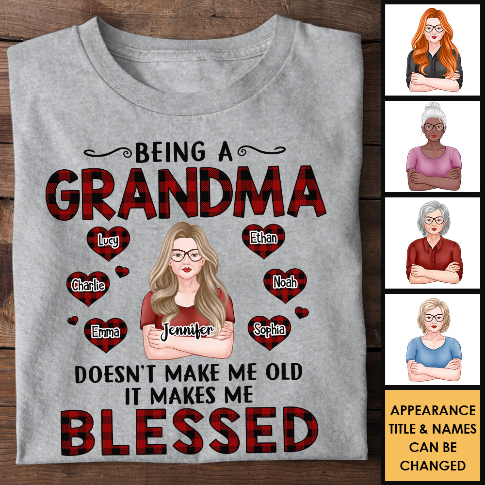 Being A Grandma Doesn't Make Me Old It Makes Me Blessed - Gift For Mom, Grandma - Personalized Unisex T-shirt, Hoodie.