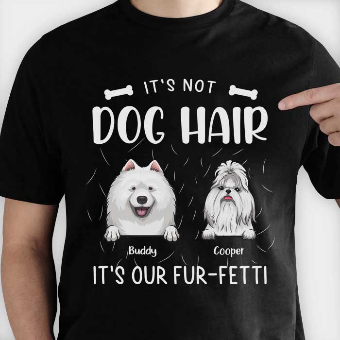 It's Not Dog Hair - Personalized Custom Unisex T-shirt.