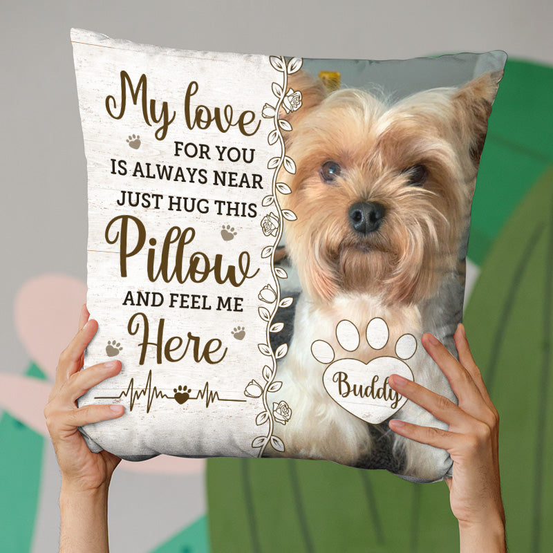 Coussin photo personnalisé - Cadeaux de condoléances personnalisés pour animaux de compagnie pour chiens, chats, perte d'un chien - Embrassez cet oreiller alors vous saurez que je suis là