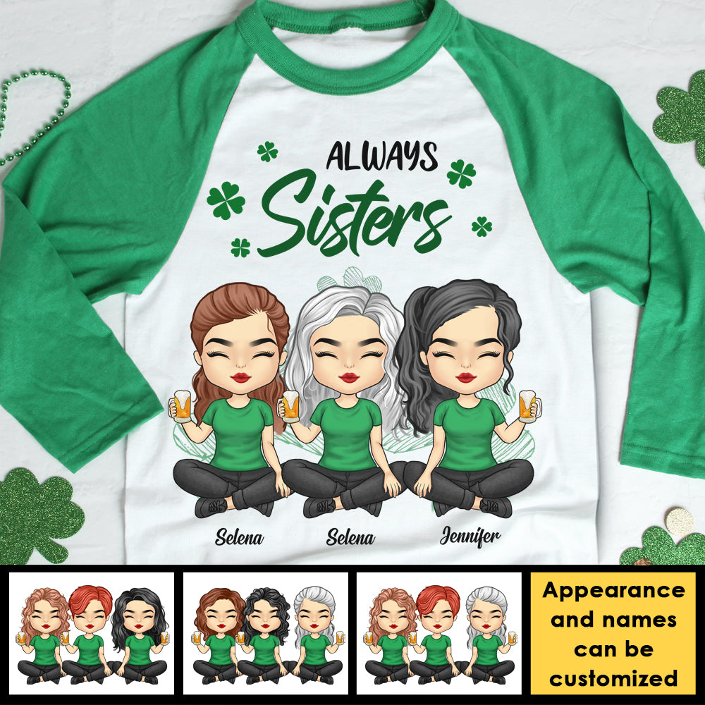 Always Sisters Always Friends - Gift For Besties, Personalized St. Patrick's Day Unisex Raglan Shirt.